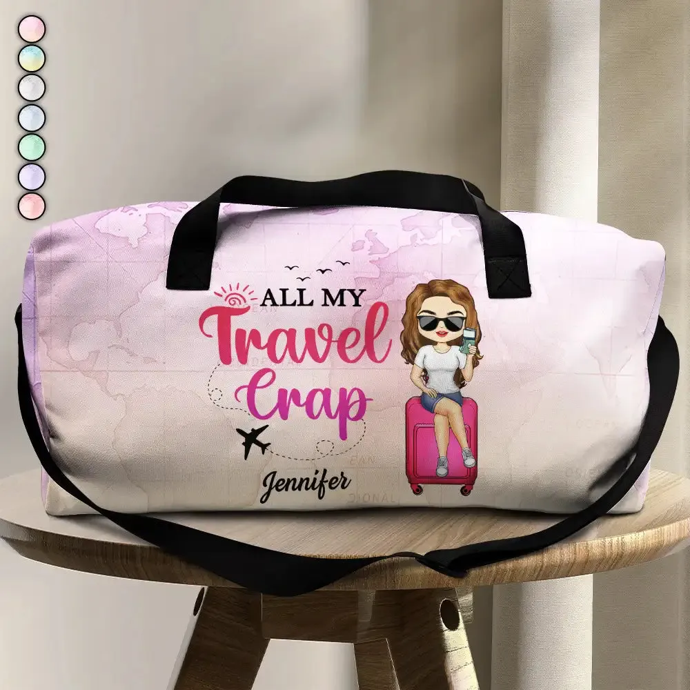 All My Travel Crap - Personalized Duffle Bag